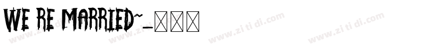 We re married~字体转换